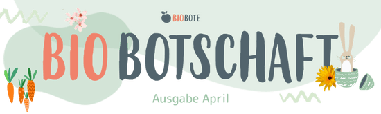 Biobotschaft März 2026