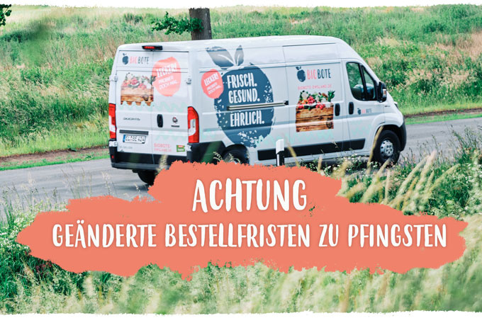 "Geänderte Bestellfristen zu Pfingsten.