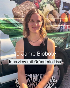 10 Jahre Biobote. Lest hier Lisas Geschichte.