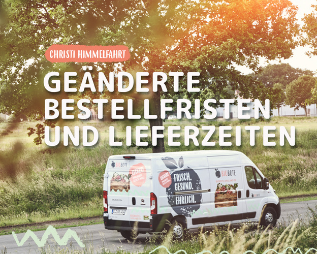 "Geänderte Bestellfristen und Lieferzeiten" aufgrund Christi Himmelfahrt.