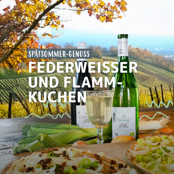 Spätsommer-Genuss: Federweißer und Flammkuchen.